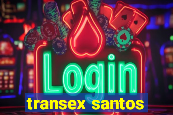 transex santos